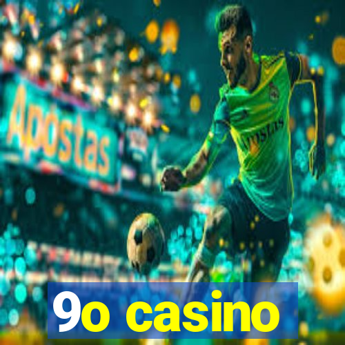 9o casino